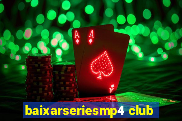 baixarseriesmp4 club